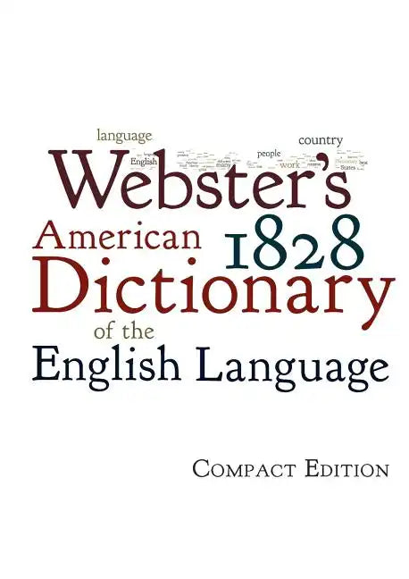 Webster's 1828 American Dictionary of the English Language - Paperback