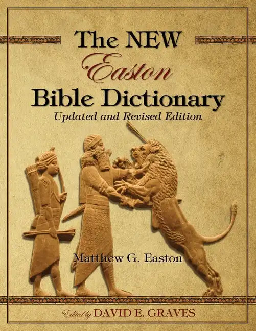 The NEW Easton Bible Dictionary: Updated and Revised Edition - Paperback